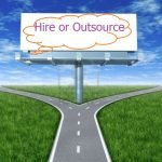 When to Hire and when to Outsource